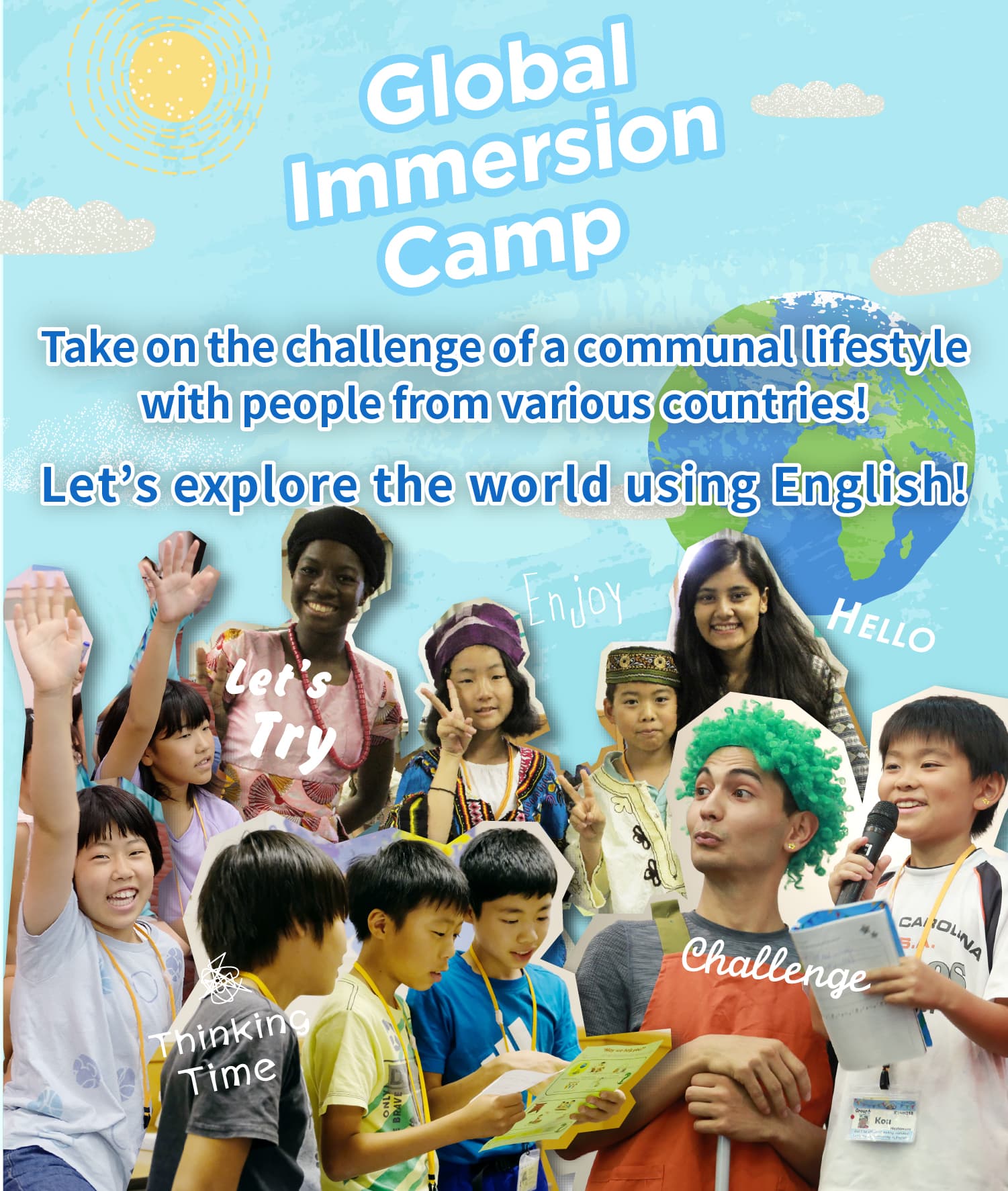 Take on the challenge of a communal lifestyle with people from various countries! Let’s explore the world using English!